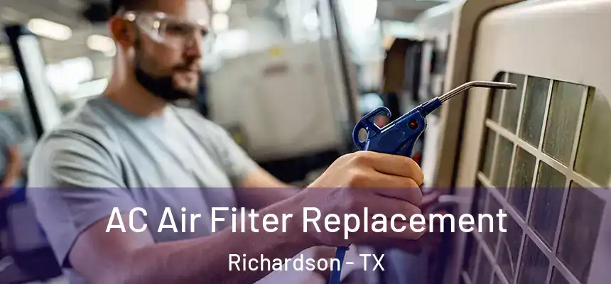AC Air Filter Replacement Richardson - TX