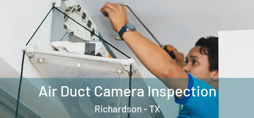 Air Duct Camera Inspection Richardson - TX