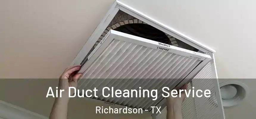 Air Duct Cleaning Service Richardson - TX