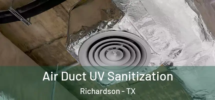 Air Duct UV Sanitization Richardson - TX