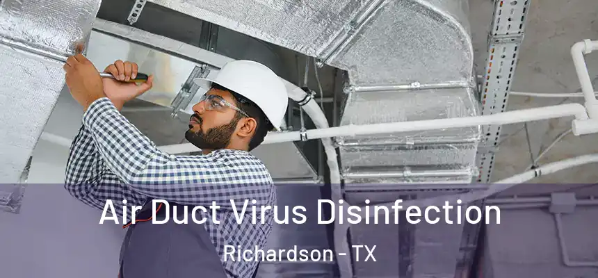 Air Duct Virus Disinfection Richardson - TX