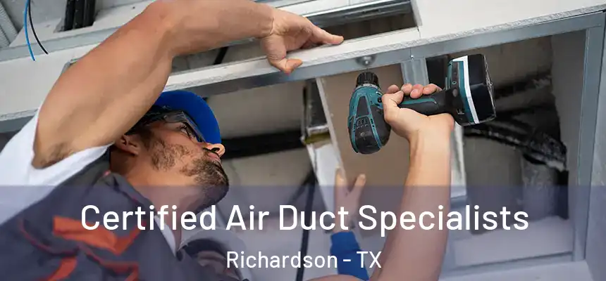 Certified Air Duct Specialists Richardson - TX