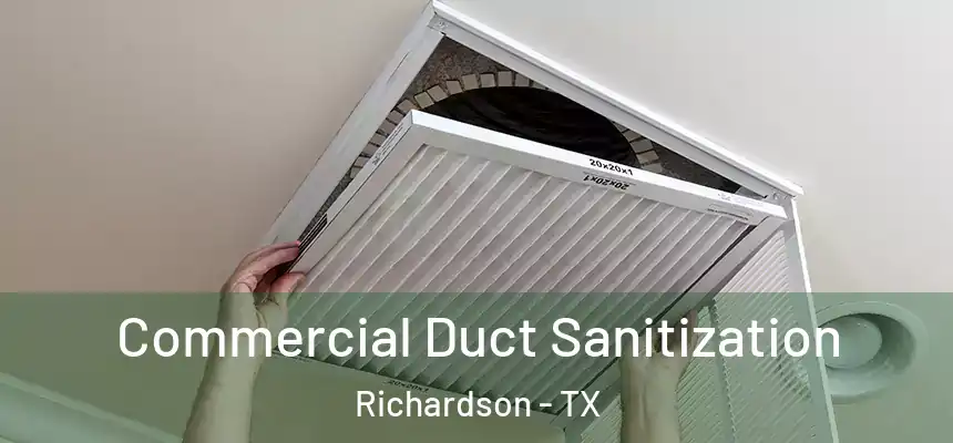 Commercial Duct Sanitization Richardson - TX