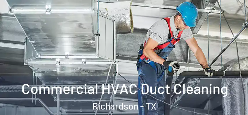 Commercial HVAC Duct Cleaning Richardson - TX