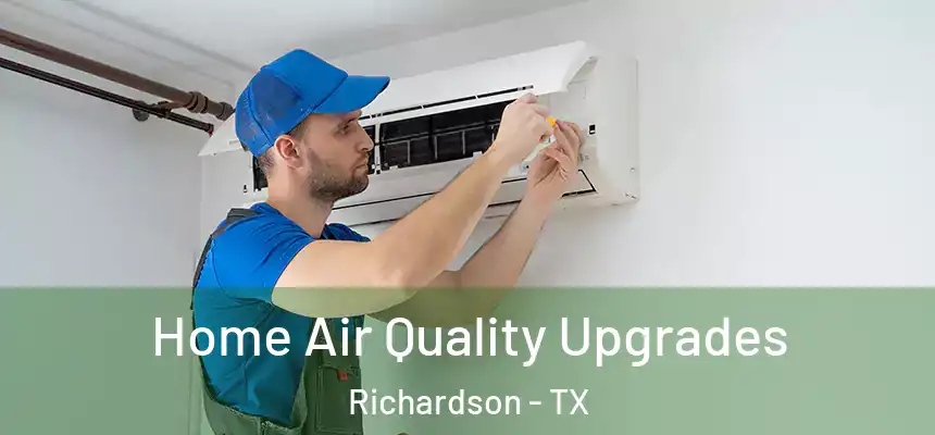 Home Air Quality Upgrades Richardson - TX