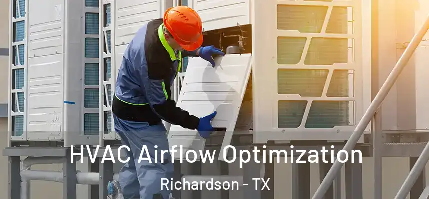 HVAC Airflow Optimization Richardson - TX
