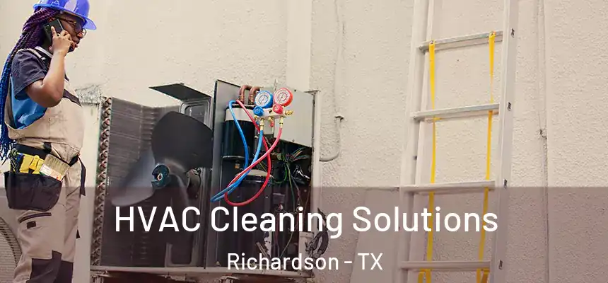 HVAC Cleaning Solutions Richardson - TX