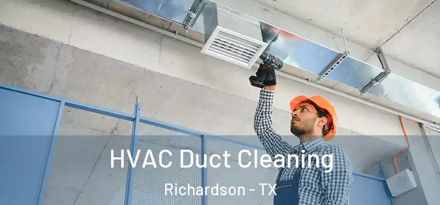 HVAC Duct Cleaning Richardson - TX
