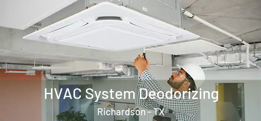 HVAC System Deodorizing Richardson - TX