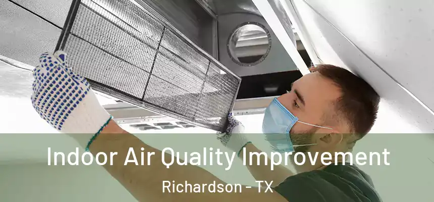 Indoor Air Quality Improvement Richardson - TX