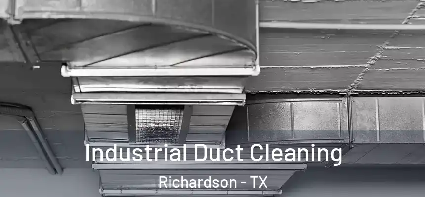 Industrial Duct Cleaning Richardson - TX