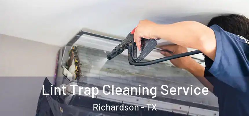 Lint Trap Cleaning Service Richardson - TX