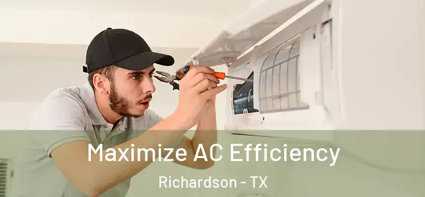 Maximize AC Efficiency Richardson - TX