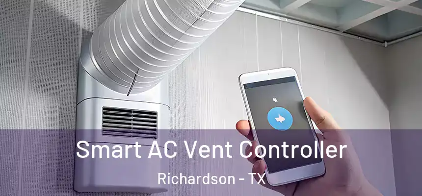 Smart AC Vent Controller Richardson - TX