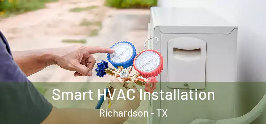 Smart HVAC Installation Richardson - TX