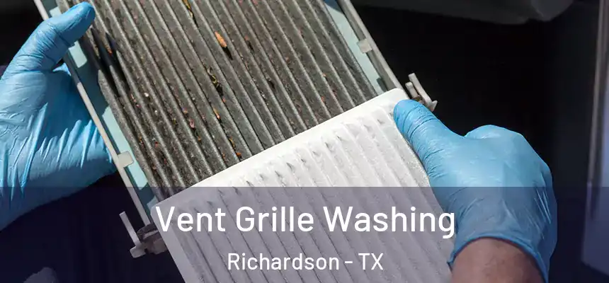 Vent Grille Washing Richardson - TX